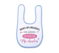 SUPERMOLON Babero Bebé Todas las mujeres me adoran, en especial mis abuelas Azul celeste con velcro