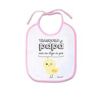 SUPERMOLON Babero bebé Tranquilo papá aún no digo ni pío Rosa pastel con cordones