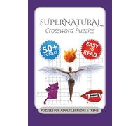 Supernatural Crossword Puzzles: Crossword Puzzles with Easy to Read Print about Supernatural, Paranormal and Mythical Creatures and More I 6x9 inches, ... Gift for Vacations, Holidays and Relaxation