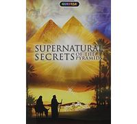 SUPERNATURAL SECRETS OF THE PYRAMIDS SUPERNATURAL SECRETS OF THE PYRAMIDS
