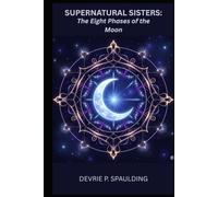 SUPERNATURAL SISTERS: The Eight Phases of the Moon
