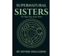 SUPERNATURAL SISTERS: The Eight Rays of the Moon