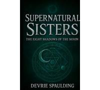 SUPERNATURAL SISTERS: The Eight Shadows of the Moon