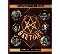 Supernatural. The Men Of Letters Bestiary