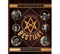 Supernatural. The Men Of Letters Bestiary: Winchester Family Edition