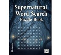 Supernatural Word Search Puzzle Book: 100 Large Print Puzzles of Ghosts, Myths, Magic & the Unexplained