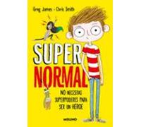Supernormal 1 - No necesitas superpoderes para ser un héroe (Ficción Kids)