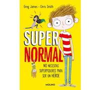 Supernormal 1 - No necesitas superpoderes para ser un héroe (Ficción Kids)