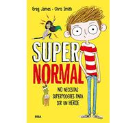 Supernormal 1 - No necesitas superpoderes para ser un héroe: No necesitas suporpoderes para ser un héroe (Ficción Kids)
