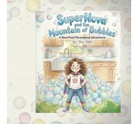 SuperNova and the Mountain of Bubbles (The Adventures of SuperNova)
