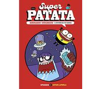 Superpatata, Enredo cósmico - Episodio 1 - El retorno del rey Babosa (MAMUT 6+)