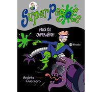 SuperPegote: ¡Nace un superhéroe! (Castellano - A PARTIR DE 8 AÑOS - PERSONAJES - SuperPegote)
