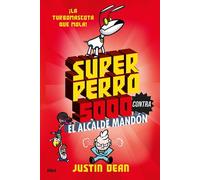 Superperro 5000 2. Superperro 5000 contra el alcalde mandón