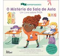 Superpoderes 1 O Mistério Da Sala De Aula: Um Livro Sobre Phda