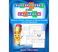 Superpoderes de la Caligrafía: Aprende a Escribir y Números de Manera Divertida con Pauta Montessori: Una Guía Fácil con Ejercicios de Lectoescritura ... Trazo de Escritura Cursiva con el Abecedario