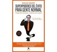 Superpoderes del éxito para gente normal: Consigue todo lo que quieras... trabajando como un cabrón (Alienta)