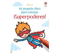 SUPERPODERES LIBRO COLORE (Mi pequeño libro para colorear)
