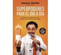 Superpoderes para el día a día: Si tomas una pildorita al día, sabrás más y tendrás más alegría (Alienta)