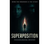 Superposition: When the Observer is the Story: 2 (Paradox)