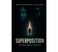 Superposition: When the Observer is the Story (Paradox)