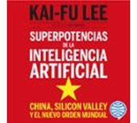 Superpotencias De La Inteligencia Artificial (audiolibro)