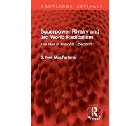 Superpower Rivalry and 3rd World Radicalism: The Idea of National Liberation (Routledge Revivals)