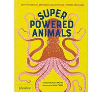 Superpowered Animals: Meet the world´s strongest, smartest, and Swiftest creatures (CHILDRENS BOOKS)