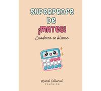 Superprofe de Mates: Cuaderno en blanco: Práctico para organizar, crear y anotar sin límites | El detalle ideal para profesores de matemáticas