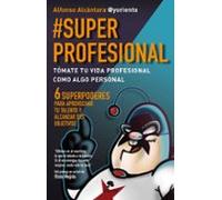 #superprofesional: Tomate Tu Vida Profesional Como Algo Personal: 6 Su
