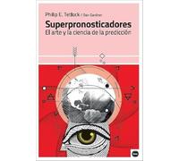 Superpronosticadores. El arte y la ciencia de la predicción (ensayos)