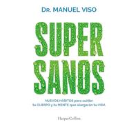 Supersanos: Nuevos hábitos para cuidar tu cuerpo y tu mente que alargarán tu vida (HARPERCOLLINS)