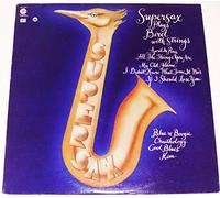 Supersax - Supersax Plays Bird with Strings
