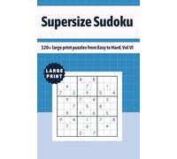 Supersize Sudoku: 120+ large print puzzles from Easy to Hard, Vol VI