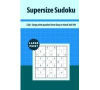 Supersize Sudoku: 120+ large print puzzles from Easy to Hard, Vol VIII