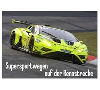 Supersportwagen auf der Rennstrecke (Wandkalender 2026 DIN A3 quer), CALVENDO Monatskalender: Bilder diverser GT3 Rennfahrzeuge aus verschiedenen Deutschen Rennserien.