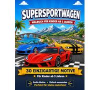 Supersportwagen Malbuch für Kinder ab 3 Jahren: 30 einzigartige Sportwagen zum Ausmalen | Für Kinder ab 3 Jahren | Rennwagen, Cabriolets, Muscle Cars und Fantasie-Sportautos