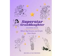 Superstar Granddaughter Coloring Book: Where big dreams and bright stars begin (Superstar Kids Coloring Book Series - Where Big Dreams & Bright Stars Begin!)