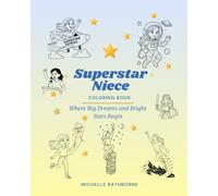 Superstar Niece Coloring Book: Where big dreams and bright stars begin (Superstar Kids Coloring Book Series - Where Big Dreams & Bright Stars Begin!)