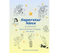 Superstar Niece Coloring Book: Where Big Dreams and Bright Stars Begin (Superstar Kids Coloring Book Series - Where Big Dreams & Bright Stars Begin!)