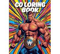 Superstars of the Ring: Wrestling Heroes Coloring Book: Action-Packed Coloring Pages of Legendary Wrestling Champions for Kids and Adults