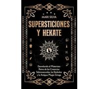 Supersticiones y Hécate: Desvelando el misterioso reino de las creencias sobrenaturales, los símbolos y la antigua magia griega