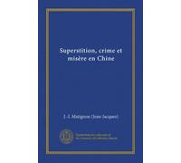Superstition, crime et misère en Chine