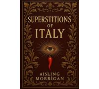 Superstitions of Italy (SUPERSTITIONS AROUND THE WORLD)