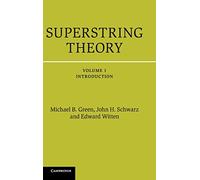 Superstring Theory: Volume 1, Introduction Hardback: 25th Anniversary Edition (Cambridge Monographs on Mathematical Physics)