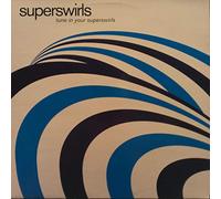 Superswirls - Tune In Your Superswirls