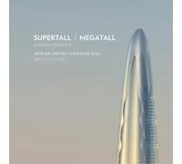 Supertall | Megatall: How High Can We Go?