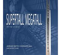 Supertall | Megatall: How High Can We Go?