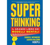 Superthinking. Il grande libro dei modelli mentali