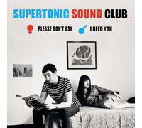 Supertonic Sound Club - Please Don't Ask / I Need You (7")