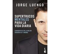 Supertrucos mentales para la vida diaria: Descubre de lo que eres capaz: 1 (Vivir Mejor)